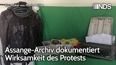 Assange-Archiv dokumentiert Wirksamkeit des Protests | Moritz Müller | NDS-Podcast