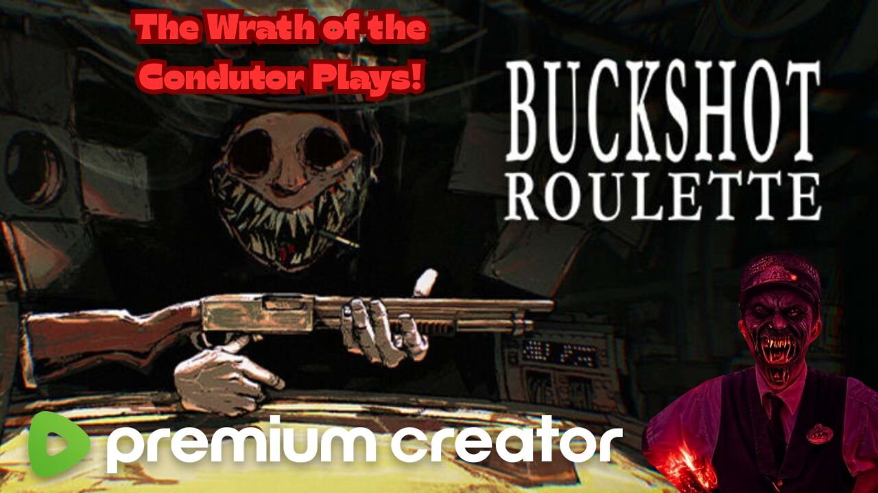 The Wrath of the Conductor Plays Buckshot Roulette! 😈🔥🔥🔥