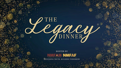 Building a Legacy of Faith, Family, and Freedom, The NMFAM Legacy Dinner