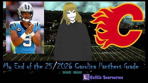 My End of the 25/2026 Carolina Panthers Grade