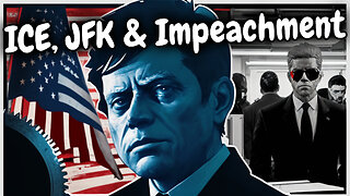 ICE crackdown, Deep State BOMBSHELL, JFK files, & Trump IMPEACHMENT