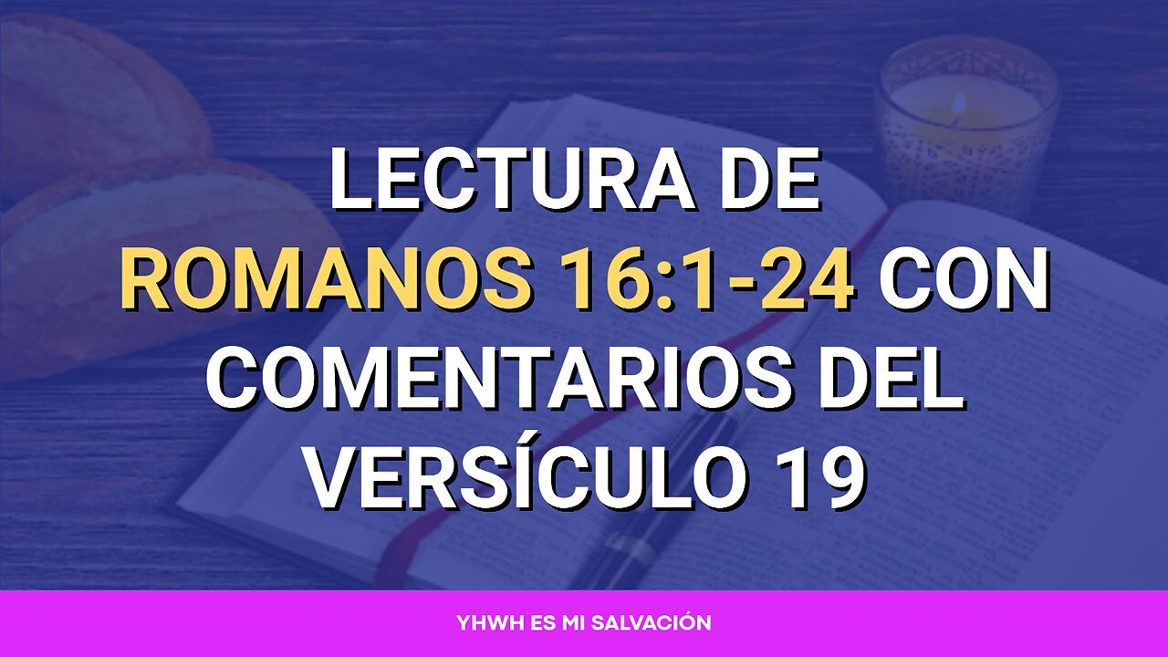 📖 Lectura de Romanos 16:1-24 con comentarios del versículo 19