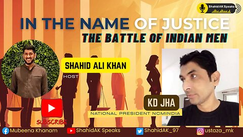 In the Name of Justice: Battle of Indian Men ft. KD Jha (National Pres. NCMIndia | Shahid Ali Khan