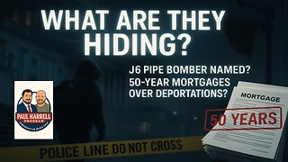 J6 Pipe Bomber Identified? 50 Year Mortgages Instead of Mass Deportations?