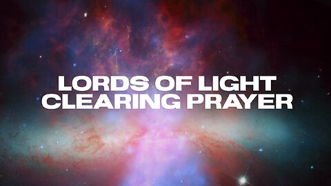 Lords of Light (Positive Elohim) Clearing Prayer by Pete