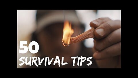 50 Outdoor Survival Tips You Should Know - Food, Fire, Shelter, Water