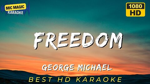 FREEDOM - GEORGE MICHAEL (HD KARAOKE VERSION)