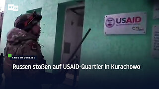 Russen stoßen auf USAID-Quartier in Kurachowo