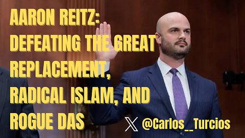 Aaron Reitz: Defeating the Great Replacement, Radical Islam, and Rogue DAs