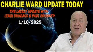 CHARLIE WARD UPDATE TODAY Jan 10: "THE LATEST UPDATE WITH LEIGH DUNDASS & PAUL BROOKER"