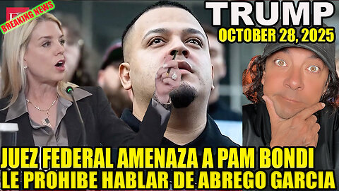 JUEZ AMENAZA A PAM BONDI Y LE PROHIBE HABLAR DE ABREGO GARCÍA