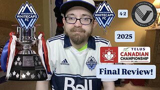 RSR7: Vancouver Whitecaps FC 4-2 Vancouver FC 2025 Canadian Championship Final Review!