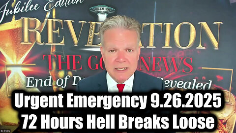 Urgent Emergency 9.26.25 - 72 Hours Hell Breaks Loose