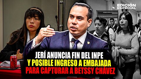 #EnVivo José Jerí anuncia posible ingreso a embajada para capturar a Betssy Chávez y fin del INPE