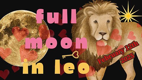 Full Moon in Leo on February 12th