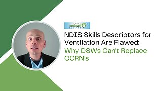 NDIS Skills Descriptors for Ventilation Are Flawed: Why DSWs Can't Replace CCRNs