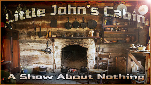 John's Cabin Episode 001