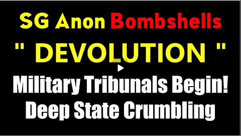 SG Anon SHOCKING News - Military Tribunals Begin! Deep State Crumbling