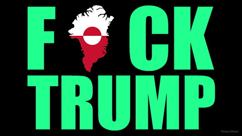 GREENLAND TELLS TRUMP TO GO F*CK HIMSELF