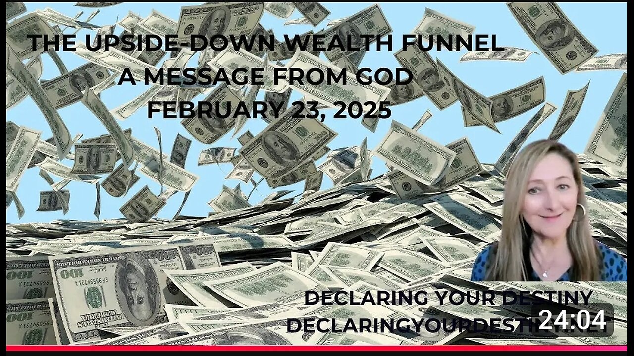 THE UPSIDE-DOWN WEALTH FUNNEL - A MESSAGE FROM GOD - FEBRUARY 23, 2025