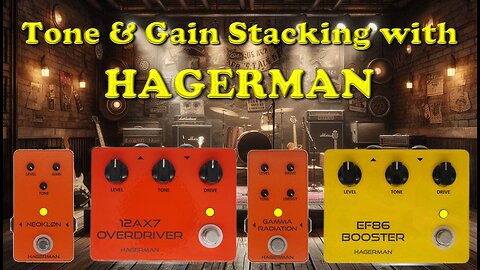 Tone & Gain Stacking with HAGERMAN