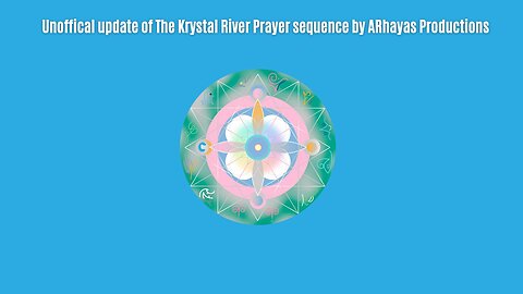 Unofficial update The Krystal River Prayer sequence by ARhayas Productions updated councils