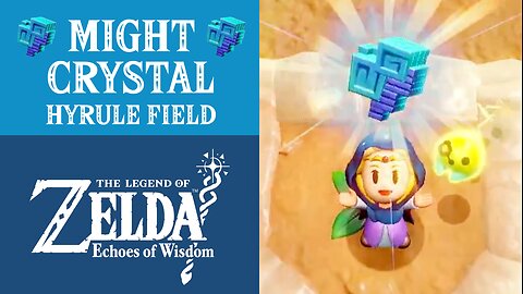 The Legend of Zelda: Echoes of Wisdom | Might Crystal | Hyrule Field