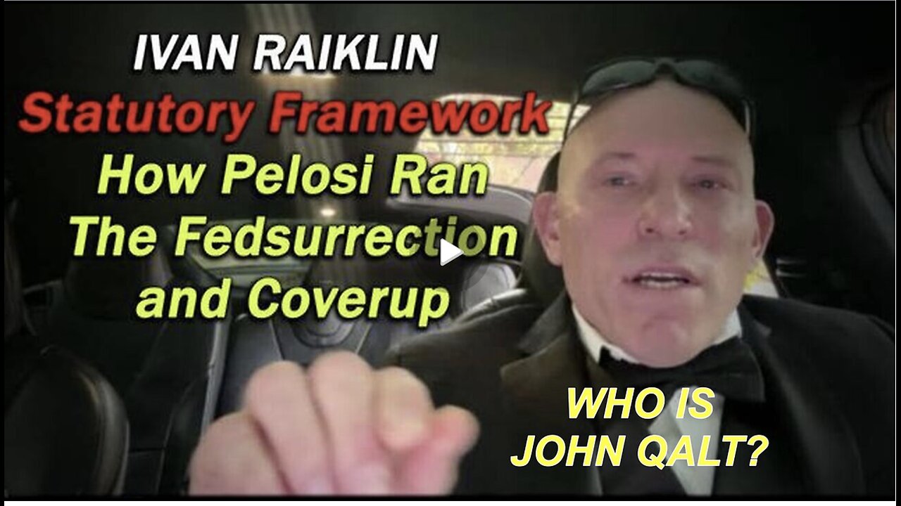 Ivan Raiklin Breaks Down The Statutory Framework Of How Pelosi Ran The Fedsurrection Coverup!