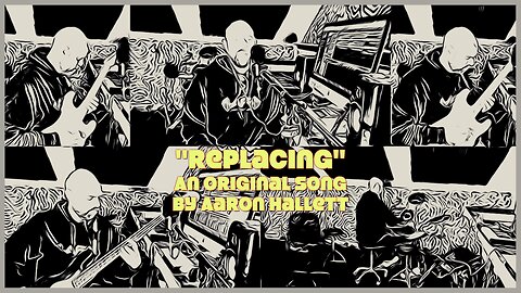 "Replacing" an Original Song by Aaron Hallett