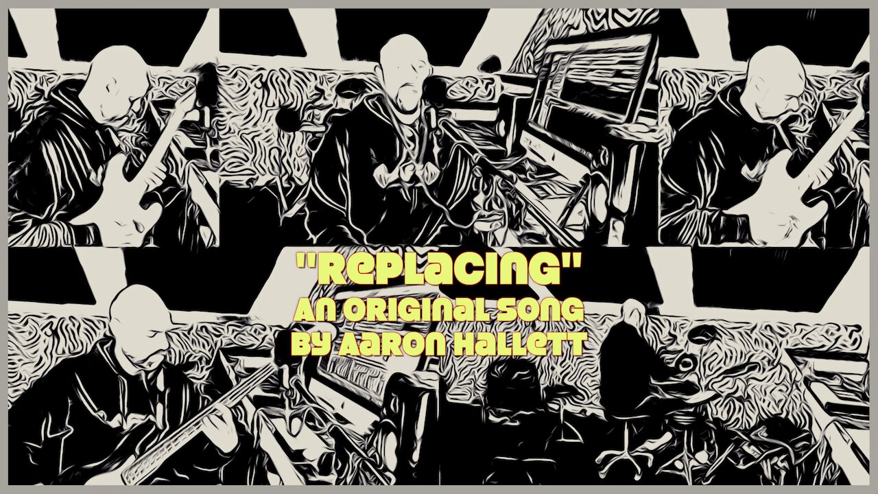 "Replacing" an Original Song by Aaron Hallett