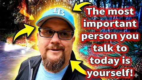 The most important person you talk to today is yourself! The truth about your value.