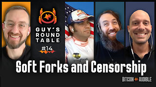 Roundtable_014 - Soft Forks and Censorship