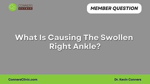 What Is Causing The Swollen Right Ankle