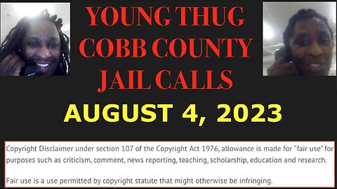 ALL OF YOUNG THUGS COBB COUNTY JAIL CALLS UNCENSORED EPISODE 69 : AUGUST 4, 2023