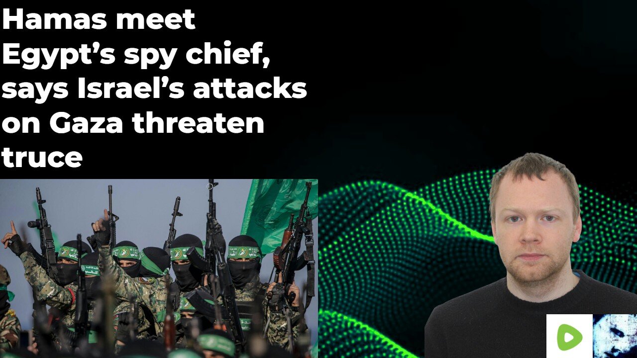 Hamas meet Egypt’s spy chief, says Israel’s attacks on Gaza threaten truce