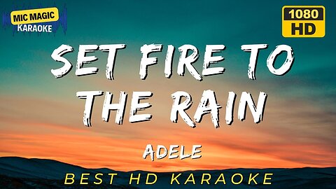 SET FIRE TO THE RAIN - ADELE - KARAOKE