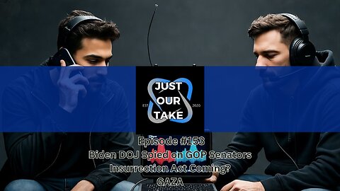 Just Our Take - EP #153 - 7 PM Pacific