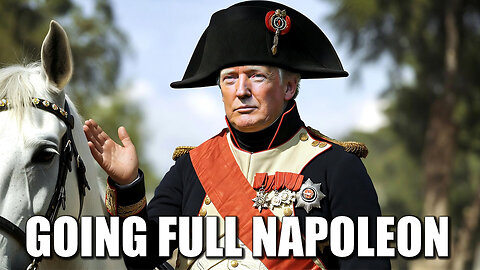 America First DEAD as Trump goes full Napoleon
