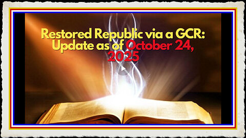 Restored Republic via a GCR Update as of October 24, 2025