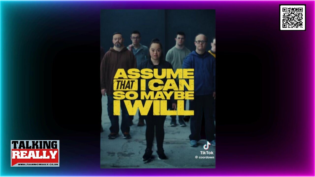 Positivity message from Down's Syndrome Organisation | Assume that I can