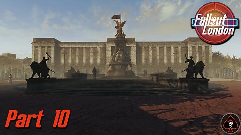 Fallout London Play Through - Part 10