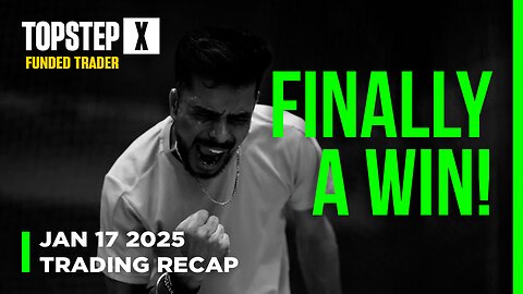 Finally Ended My Losing Streak as a TopStep Funded Trader | January 17, 2025 Trading Recap