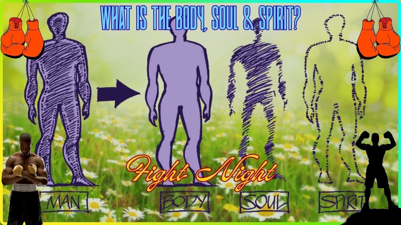 What Is The Body, Soul & Spirit? With Jaydon. Fight Night. Ali v Frazier 3 The Thrilla In Manila!