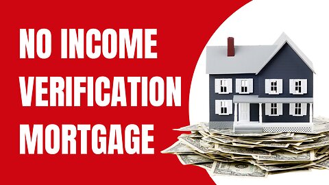 No Income Verification Mortgage