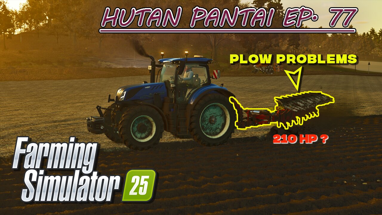 Stone Picking. Plowing the Poplar Field. Plow Problems. |4k| HUTAN PANTAI EP. 77 | Farming Simulator 25