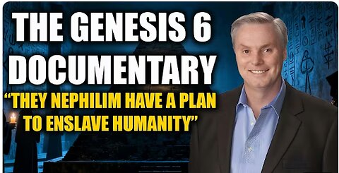 The Genesis 6 Documentary- The Nephilim Plan to Enslave Humanity w_ Gary Wayne