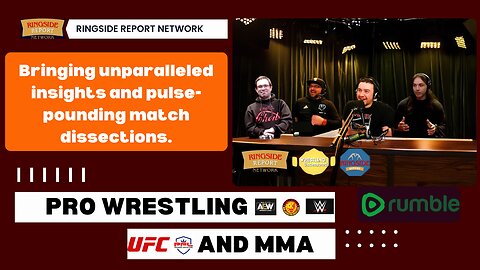 Ringside Report Network Pro Wrestling and MMA