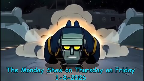 The Monday Show on Thursday 1-8-2026 B