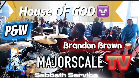 House of God Sabbath Day P&W Feat Brandon Brown on drums + #praisebreak 🕎