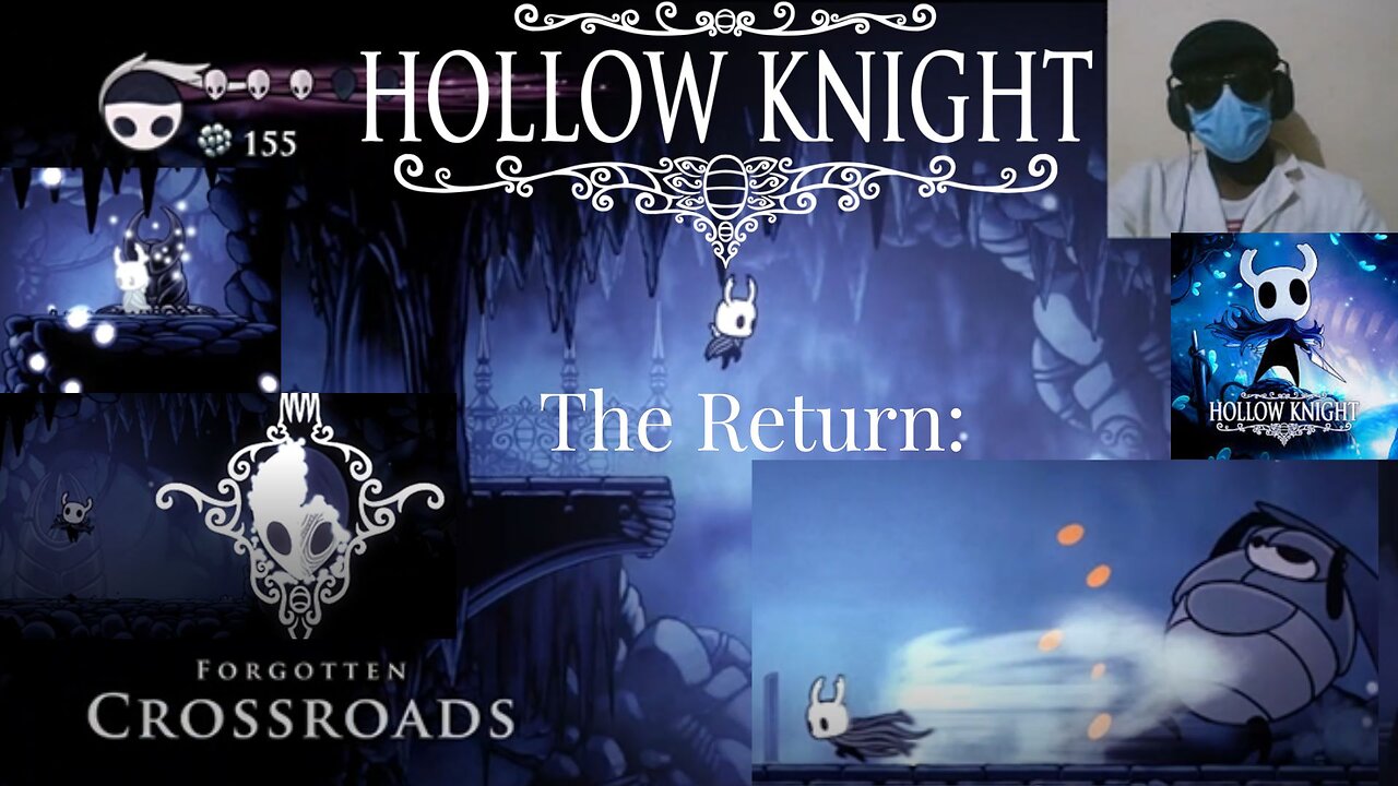 The Return: Forgotten Crossroads Hollow Knight